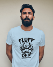 KOVASKO Men’s Fluff Off Not Your Teddy T-shirt