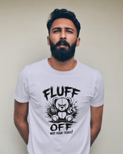 KOVASKO Men’s Fluff Off Not Your Teddy T-shirt