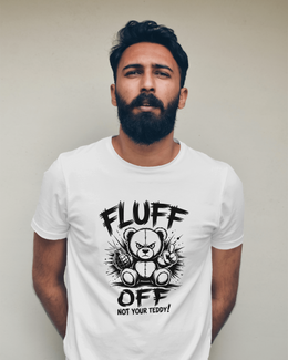 KOVASKO Men’s Fluff Off Not Your Teddy T-shirt