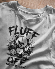 KOVASKO Men’s Fluff Off Not Your Teddy T-shirt