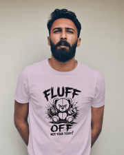 KOVASKO Men’s Fluff Off Not Your Teddy T-shirt