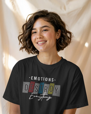 KOVASKO Women’s Emotions Destroy Everything T-Shirt